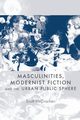 Masculinities, modernist fiction and the urban public sphere, McCracken Scott