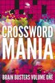 Crossword Mania - Brain Busters Volume One, Speedy Publishing LLC