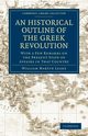 An Historical Outline of the Greek Revolution, Leake William Martin