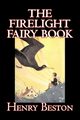 The Firelight Fairy Book by Henry Beston, Juvenile Fiction, Fairy Tales & Folklore, Anthologies, Beston Henry