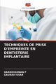 TECHNIQUES DE PRISE D'EMPREINTE EN DENTISTERIE IMPLANTAIRE, P HARIKRISHNAN