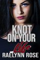 Knot On Your Life, Rose Raelynn