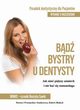 Bd bystry u dentysty Poradnik dentystyczny dla pacjentw, Stankowska Dorota, Stankowski Przemysaw, Biaach Robert