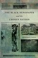 The Black Newspaper and the Chosen Nation, Fagan Benjamin