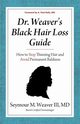 Dr. Weaver's Black Hair Loss Guide, Weaver Seymour M.
