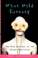 What Wild Ecstasy, Heidenry John
