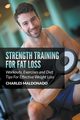 Strength Training For Fat Loss, Maldonado Charles