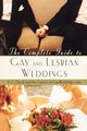 The Complete Guide to Gay and Lesbian Weddings, David K. C.