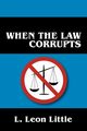 When the Law Corrupts, Little L Leon