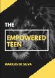 The Empowered Teen, De Silva Markus