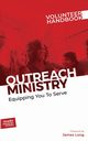 Outreach Ministry Volunteer Handbook, Outreach Inc.