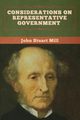 Considerations on Representative Government, Mill John Stuart