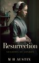 Resurrection, Austin M H