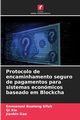 Protocolo de encaminhamento seguro de pagamentos para sistemas econmicos baseado em Blockcha, Sifah Emmanuel Boateng
