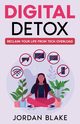 Digital Detox, Blake Jordan