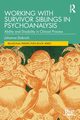 Working with Survivor Siblings in Psychoanalysis, Dobrich Johanna