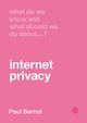 What Do We Know and What Should We Do About Internet Privacy?, Bernal Paul