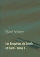 Les Enqu?tes de Smith et Hard - tome 1 -, Schierer Eliane