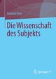 Die Wissenschaft des Subjekts, Beer Raphael