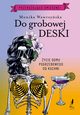 Do grobowej deski, Wawrzyska Monika