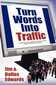 Turn Your Words Into Traffic, Edwards Jim