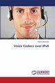 Voice Codecs over IPv6, Alboaneen Dabiah