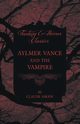 Aylmer Vance and the Vampire (Fantasy and Horror Classics), Askew Claude