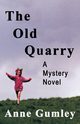 The Old Quarry, Gumley Anne