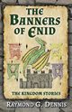 The Banners of Enid, Dennis Raymond G