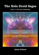 The Holo Droid Sagas - Parts 1-7 - The Great Awakening, Holland Adrian