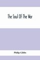 The Soul Of The War, Gibbs Philip