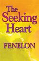 The Seeking Heart, Fenelon Francois
