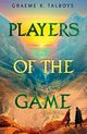 Players of the Game, Talboys Graeme K.