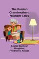 The Russian Grandmother's Wonder Tales, Houghton Louise Seymour