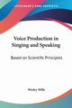 Voice Production in Singing and Speaking, Mills Wesley