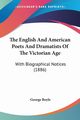 The English And American Poets And Dramatists Of The Victorian Age, Boyle George