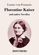Florentine Kaiser, Franois Louise von