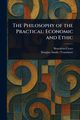 The Philosophy of the Practical, Croce Benedetto