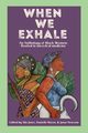When We Exhale, 