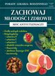 Zachowaj modo i zdrowie Moc antyutleniaczy, Kouszek Radosaw