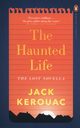 The Haunted Life, Kerouac Jack