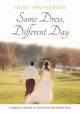 Same Dress, Different Day, Van Heerden Juliet