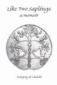 Like Two Saplings, Al-chalabi Margery