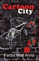 Cartoon City, Mac Anna Ferdia