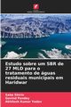 Estudo sobre um SBR de 27 MLD para o tratamento de guas residuais municipais em Haridwar, Shirin Saba