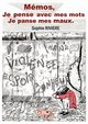 MEMOS, JE PENSE AVEC MES MOTS, JE PANSE MES MAUX, Rivi?re Sophie