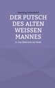 Der Putsch des alten weien Mannes, Liebeskind Henning