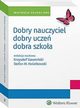 Dobry nauczyciel Dobry ucze Dobra szkoa, 