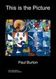 This is the Picture, Burton Paul