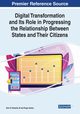 Digital Transformation and Its Role in Progressing the Relationship Between States and Their Citizens, 